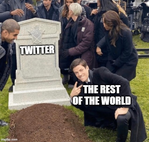 Grant Gustin over grave | TWITTER; THE REST OF THE WORLD | image tagged in grant gustin over grave | made w/ Imgflip meme maker