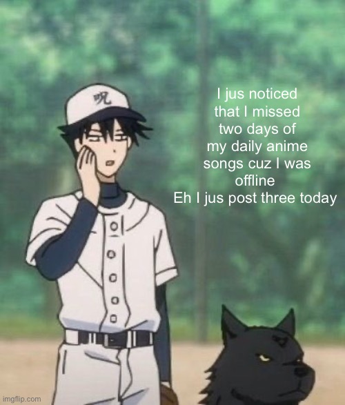 Megumi chan | I jus noticed that I missed two days of my daily anime songs cuz I was offline 
Eh I jus post three today | image tagged in megumi chan | made w/ Imgflip meme maker