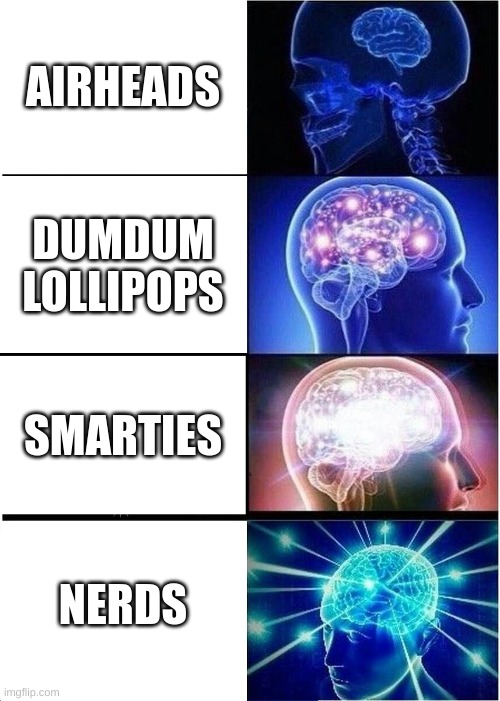 Candy Stonks | AIRHEADS; DUMDUM LOLLIPOPS; SMARTIES; NERDS | image tagged in memes,expanding brain | made w/ Imgflip meme maker