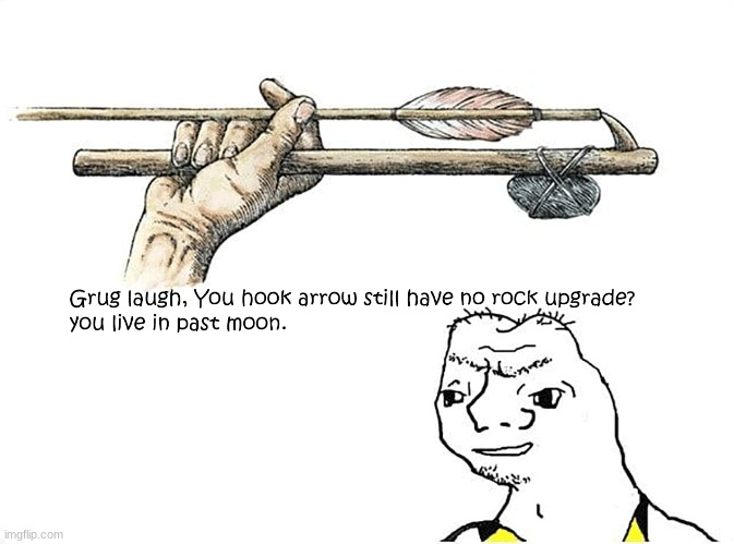 grug laugh, my hook arrow upgraded to rock hook arrow | made w/ Imgflip meme maker