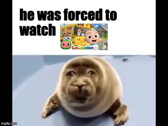 spread the word | he was forced to 
watch | image tagged in he was forced to eat cement,funny,memes,cocomelon,oh wow are you actually reading these tags,seal | made w/ Imgflip meme maker