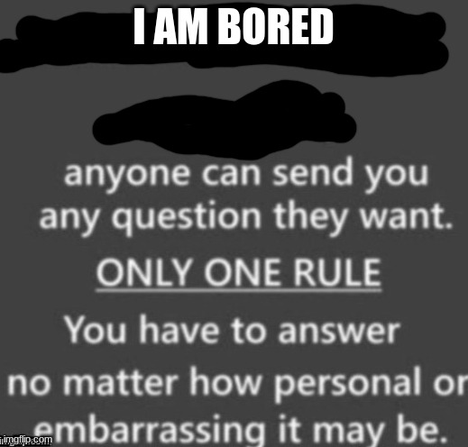 repost this | I AM BORED | image tagged in repost this | made w/ Imgflip meme maker
