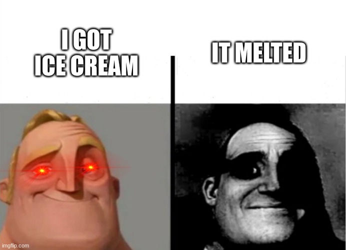 Teacher's Copy | IT MELTED; I GOT ICE CREAM | image tagged in teacher's copy | made w/ Imgflip meme maker