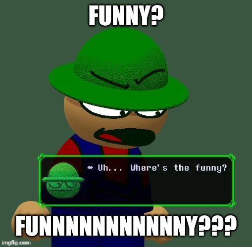 FUNNY? | FUNNY? FUNNNNNNNNNNNY??? | image tagged in bambi where's the funny | made w/ Imgflip meme maker
