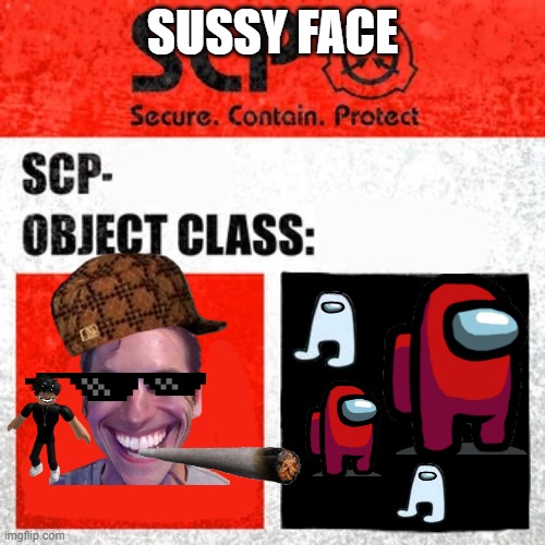 Sussy imposter scp 66337 | SUSSY FACE | image tagged in scp label template keter | made w/ Imgflip meme maker