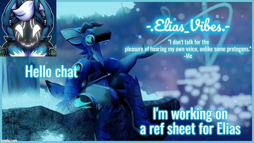 Protogen temp (thx DoggoWithWaffle) | Hello chat; I'm working on a ref sheet for Elias | image tagged in protogen temp thx doggowithwaffle | made w/ Imgflip meme maker