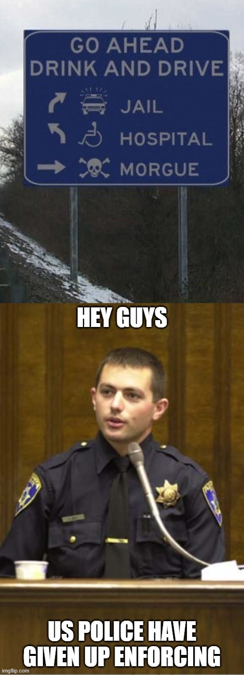 they have given up...guess were going back to 1800s | HEY GUYS; US POLICE HAVE GIVEN UP ENFORCING | image tagged in memes,police officer testifying | made w/ Imgflip meme maker