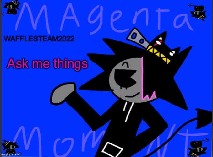 Plz I’m bored | Ask me things | image tagged in wafflesteam template 202020 | made w/ Imgflip meme maker