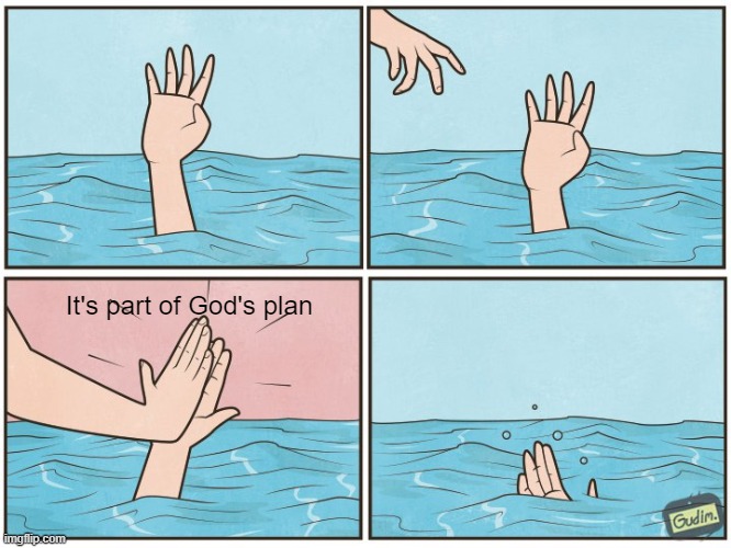 Thoughts and prayers | It's part of God's plan | image tagged in high five drown | made w/ Imgflip meme maker
