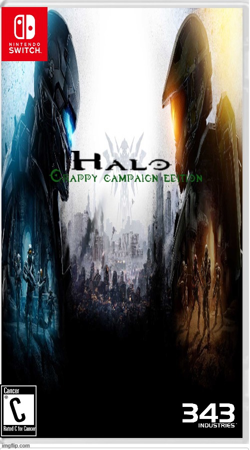 Halo crappy campaign edition | image tagged in halo,halo 5,343,cancer | made w/ Imgflip meme maker