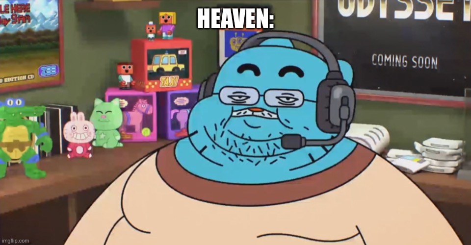 discord moderator | HEAVEN: | image tagged in discord moderator | made w/ Imgflip meme maker