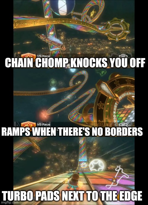 CHAIN CHOMP KNOCKS YOU OFF TURBO PADS NEXT TO THE EDGE RAMPS WHEN THERE'S NO BORDERS | made w/ Imgflip meme maker