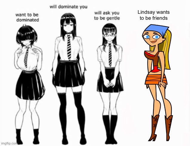Lindsay has a pure heart | Lindsay wants to be friends | image tagged in domination stats,friends,total drama | made w/ Imgflip meme maker