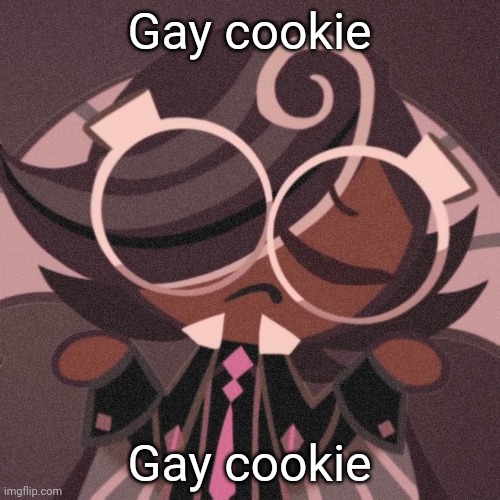 lmao | Gay cookie; Gay cookie | image tagged in pee,lmao,gay cookie,cookie run,memes,gay | made w/ Imgflip meme maker