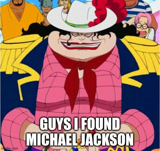 GUYS I FOUND MICHAEL JACKSON | made w/ Imgflip meme maker