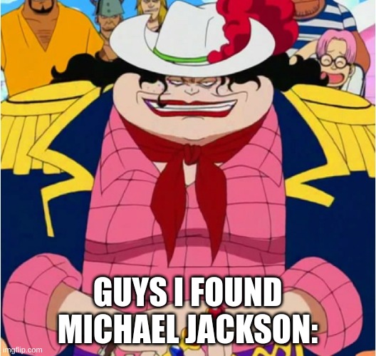GUYS I FOUND MICHAEL JACKSON: | made w/ Imgflip meme maker