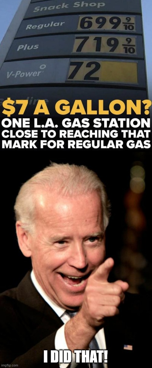 This wouldn't be a problem if we were still producing oil | I DID THAT! | image tagged in memes,smilin biden,oil,prices | made w/ Imgflip meme maker