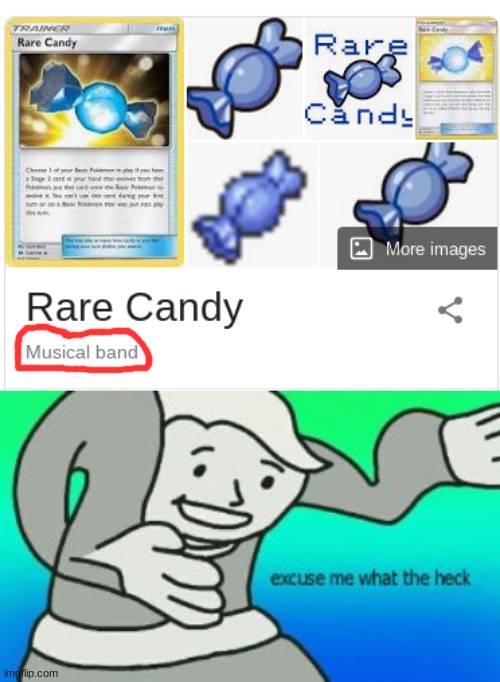 WHAT????? | image tagged in excuse me what the heck,pokemon,rare candy | made w/ Imgflip meme maker
