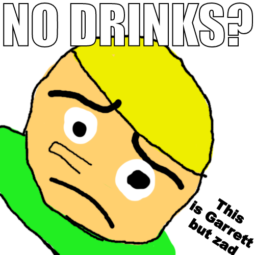 No Drinks? Blank Meme Template