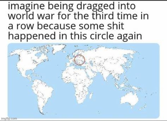 It's always Europe | made w/ Imgflip meme maker