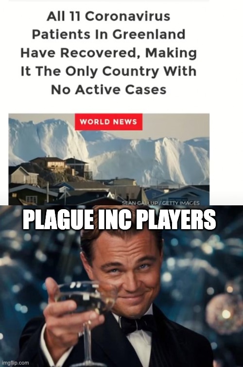 PLAGUE INC PLAYERS | image tagged in memes,leonardo dicaprio cheers | made w/ Imgflip meme maker