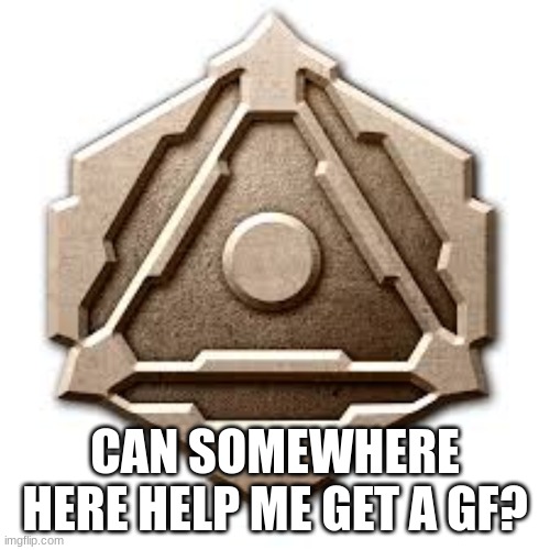UAC DEFENDER AWARD | CAN SOMEWHERE HERE HELP ME GET A GF? | image tagged in uac defender award | made w/ Imgflip meme maker
