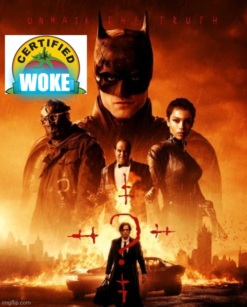 The Batman-Woker Than Ever! | WOKE | image tagged in the batman,woke | made w/ Imgflip meme maker