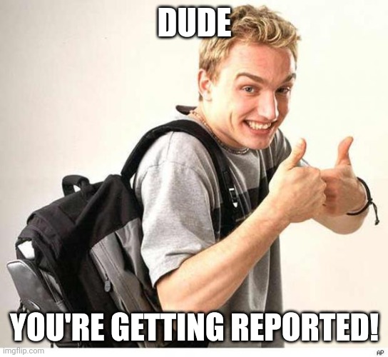 dell dude | DUDE; YOU'RE GETTING REPORTED! | image tagged in dell dude | made w/ Imgflip meme maker