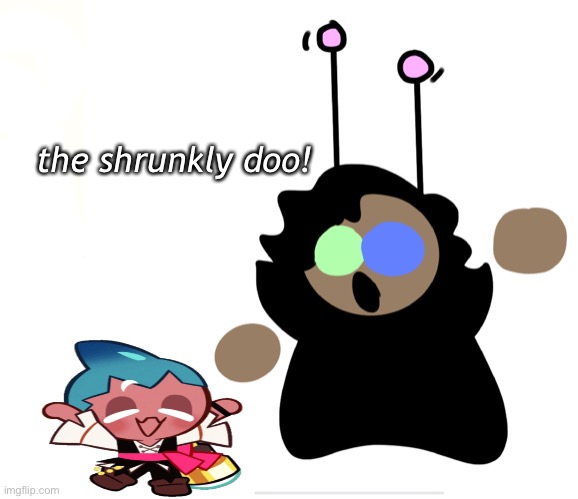 no way | the shrunkly doo! | made w/ Imgflip meme maker