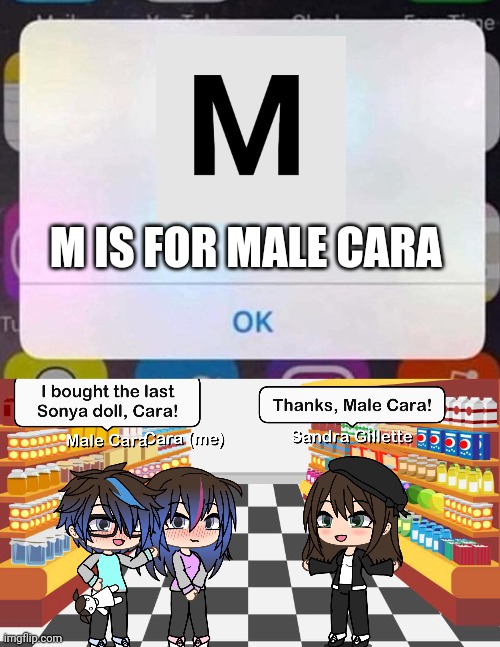 Gillette said thanks. | M IS FOR MALE CARA | image tagged in iphone notification,pop up school,memes,love,spring break | made w/ Imgflip meme maker