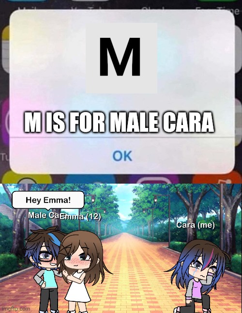 I just saw my BF with Emma! | M IS FOR MALE CARA | image tagged in iphone notification,pop up school,memes,love,cheating,spring break | made w/ Imgflip meme maker