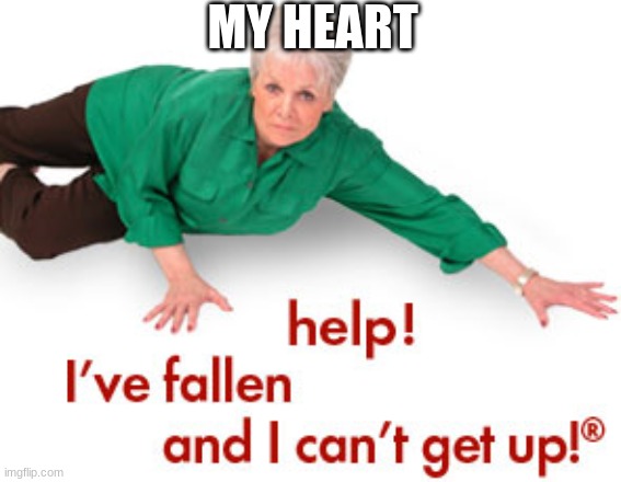 My Heart needs life alert |  MY HEART | image tagged in love,heart,broken heart,life alert | made w/ Imgflip meme maker