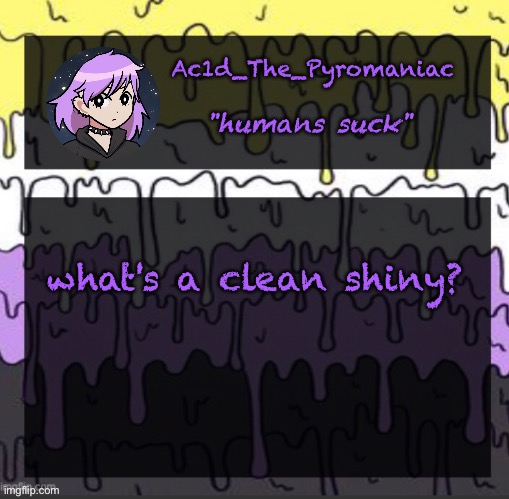 ueueueueueue | what's a clean shiny? | image tagged in ueueueueueue | made w/ Imgflip meme maker