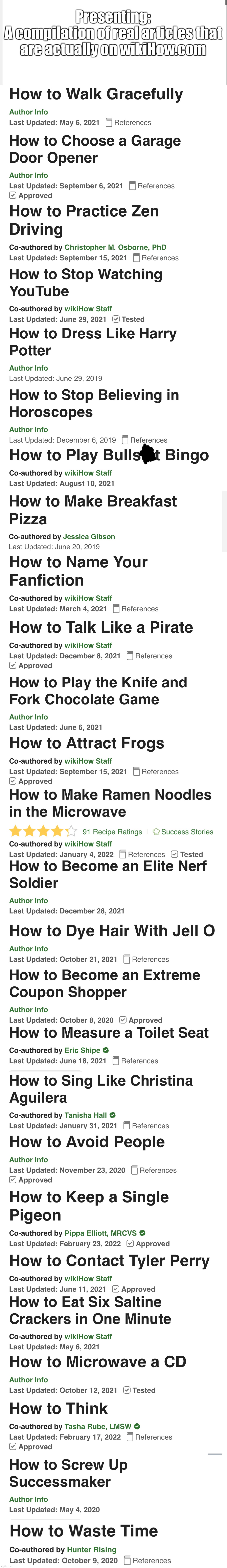 The "random article" button is a blessing and a curse. | Presenting:
A compilation of real articles that are actually on wikiHow.com | image tagged in memes,wikihow | made w/ Imgflip meme maker