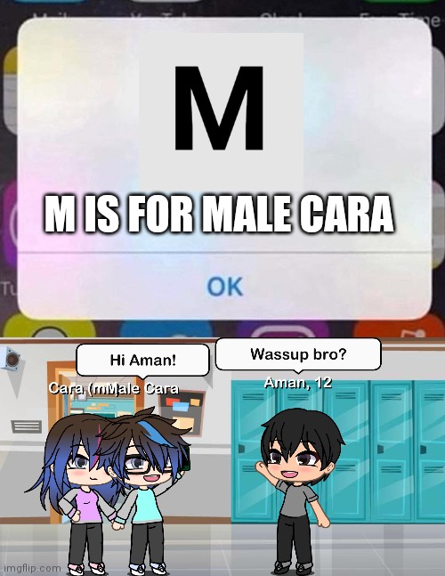 Male Cara meets his friend. Spring break is over! | M IS FOR MALE CARA | image tagged in iphone notification,pop up school,memes,love,spring break | made w/ Imgflip meme maker