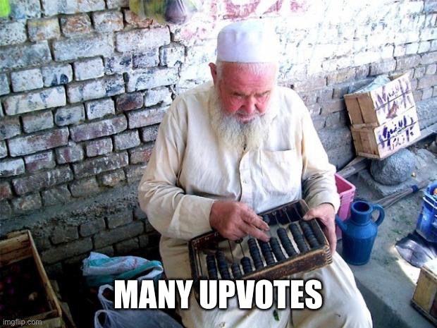 old man abacus | MANY UPVOTES | image tagged in old man abacus | made w/ Imgflip meme maker