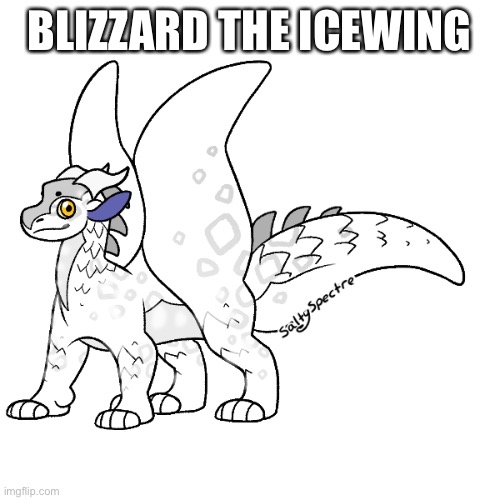 That’s what I’ve decided, bios should be out shortly. | BLIZZARD THE ICEWING | made w/ Imgflip meme maker