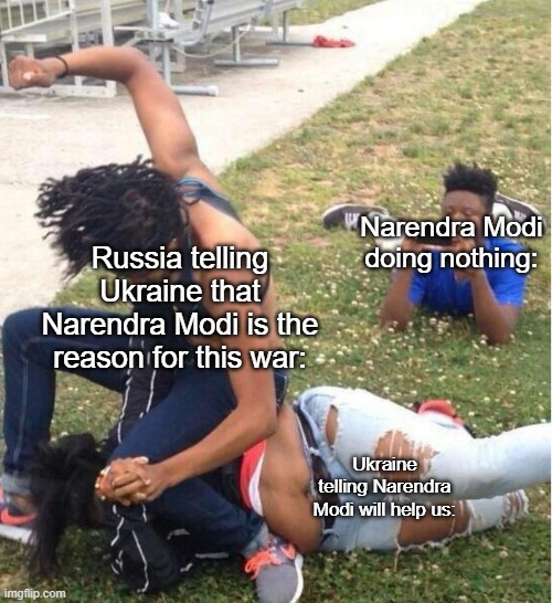 Guy recording a fight | Narendra Modi doing nothing:; Russia telling Ukraine that Narendra Modi is the reason for this war:; Ukraine telling Narendra Modi will help us: | image tagged in guy recording a fight | made w/ Imgflip meme maker
