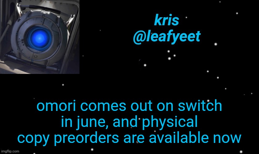 AAAAAAAAAAA | omori comes out on switch in june, and physical copy preorders are available now | image tagged in kris wheatley temp | made w/ Imgflip meme maker