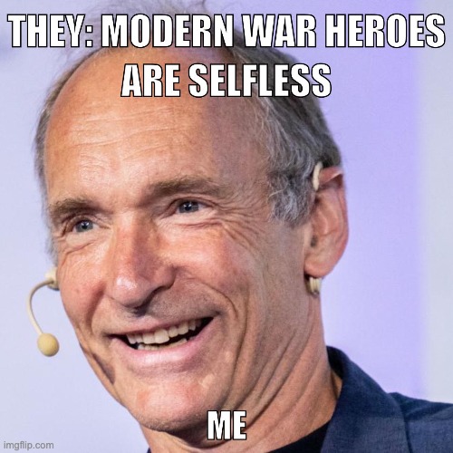Moder war heroes | image tagged in war,hereo,internet | made w/ Imgflip meme maker