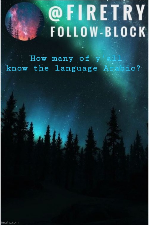 Do you? | How many of y'all know the language Arabic? | image tagged in my template,arabic,exams,oh shit | made w/ Imgflip meme maker