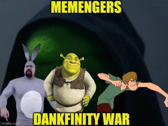 MEMENGERS; DANKFINITY WAR | image tagged in dank memes,shrek,big chungus,shaggy,evil kermit | made w/ Imgflip meme maker