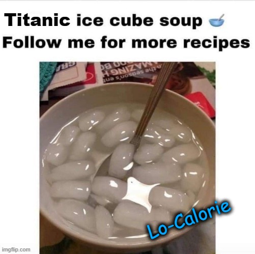 Lo-Cal Soup | Lo-Calorie | image tagged in iceberg | made w/ Imgflip meme maker