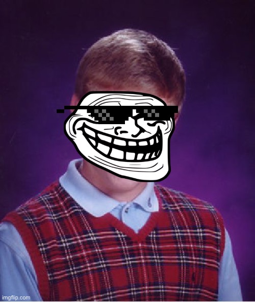 Lame turned lit | image tagged in memes,bad luck brian | made w/ Imgflip meme maker