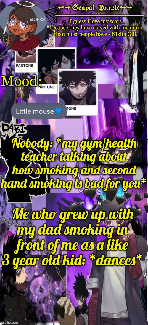 God i hate this lesson, like bruh- I KNOW NOT TO SMOKE BUT IMMA STILL DO IT THE SECOND I GET THE CHANCE MATE | Nobody: *my gym/health teacher talking about how smoking and second hand smoking is bad for you*; Me who grew up with my dad smoking in front of me as a like 3 year old kid: *dances* | image tagged in dabi temp d | made w/ Imgflip meme maker