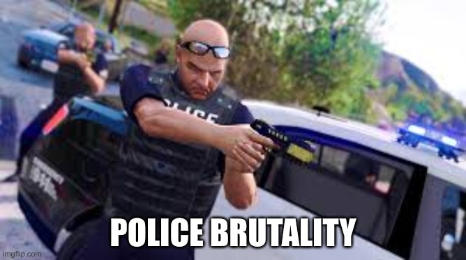 GTA v Cop | POLICE BRUTALITY | image tagged in gta v cop | made w/ Imgflip meme maker