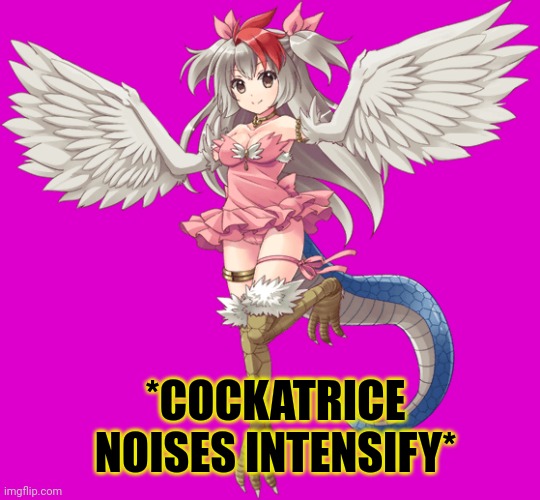 Cockatrice-chan | *COCKATRICE NOISES INTENSIFY* | image tagged in cockatrice,chan,anime girl,cute,monsters | made w/ Imgflip meme maker