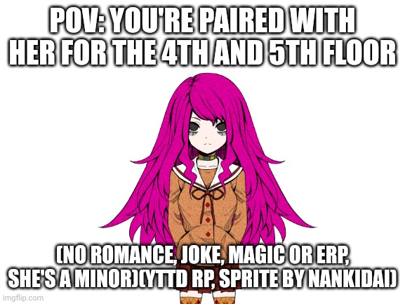 POV: YOU'RE PAIRED WITH HER FOR THE 4TH AND 5TH FLOOR; (NO ROMANCE, JOKE, MAGIC OR ERP, SHE'S A MINOR)(YTTD RP, SPRITE BY NANKIDAI) | image tagged in hinako mishuku,roleplaying,your turn to die | made w/ Imgflip meme maker