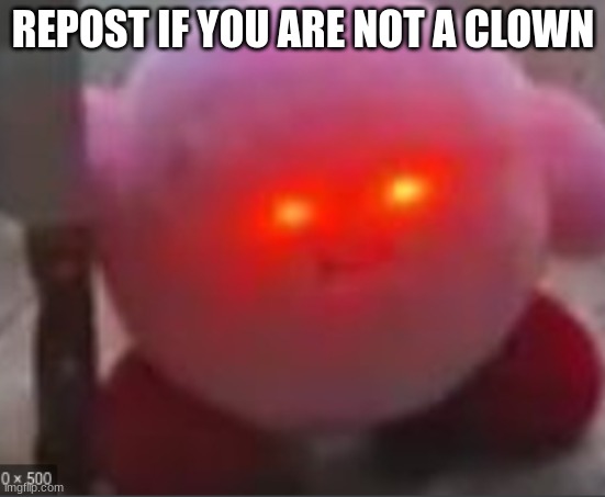 REPOST IF YOU ARE NOT A CLOWN | made w/ Imgflip meme maker
