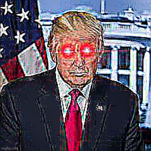 Deep Fried Trump | image tagged in deep fried trump | made w/ Imgflip meme maker